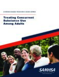 preview image of first page Treating Concurrent Substance Use Among Adults Resource Guide